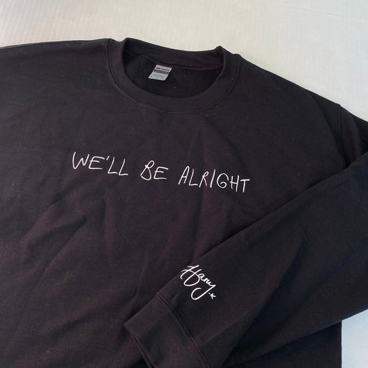 We’ll Be Alright Crewneck