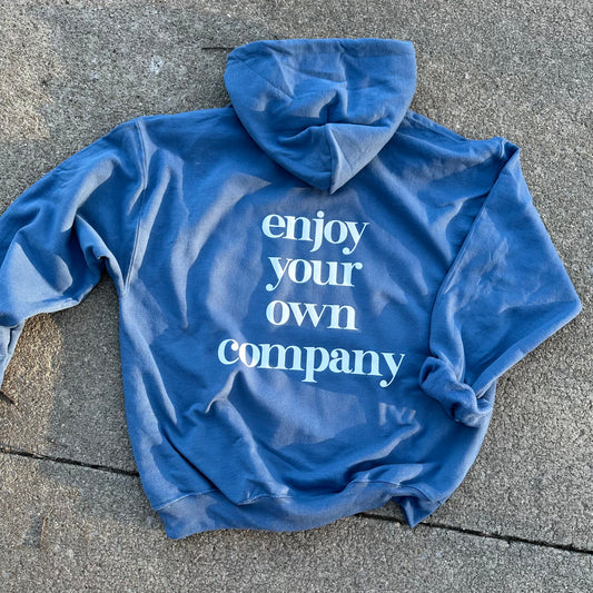 Enjoy Your Own Company Hoodie