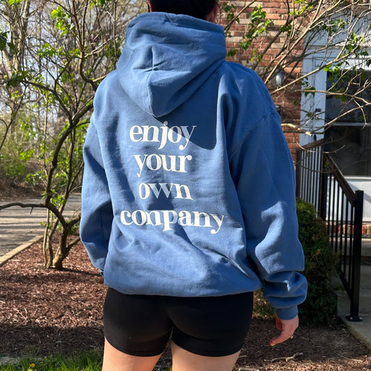 Enjoy Your Own Company Hoodie