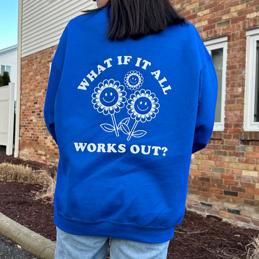 What If It All Works Out Crewneck